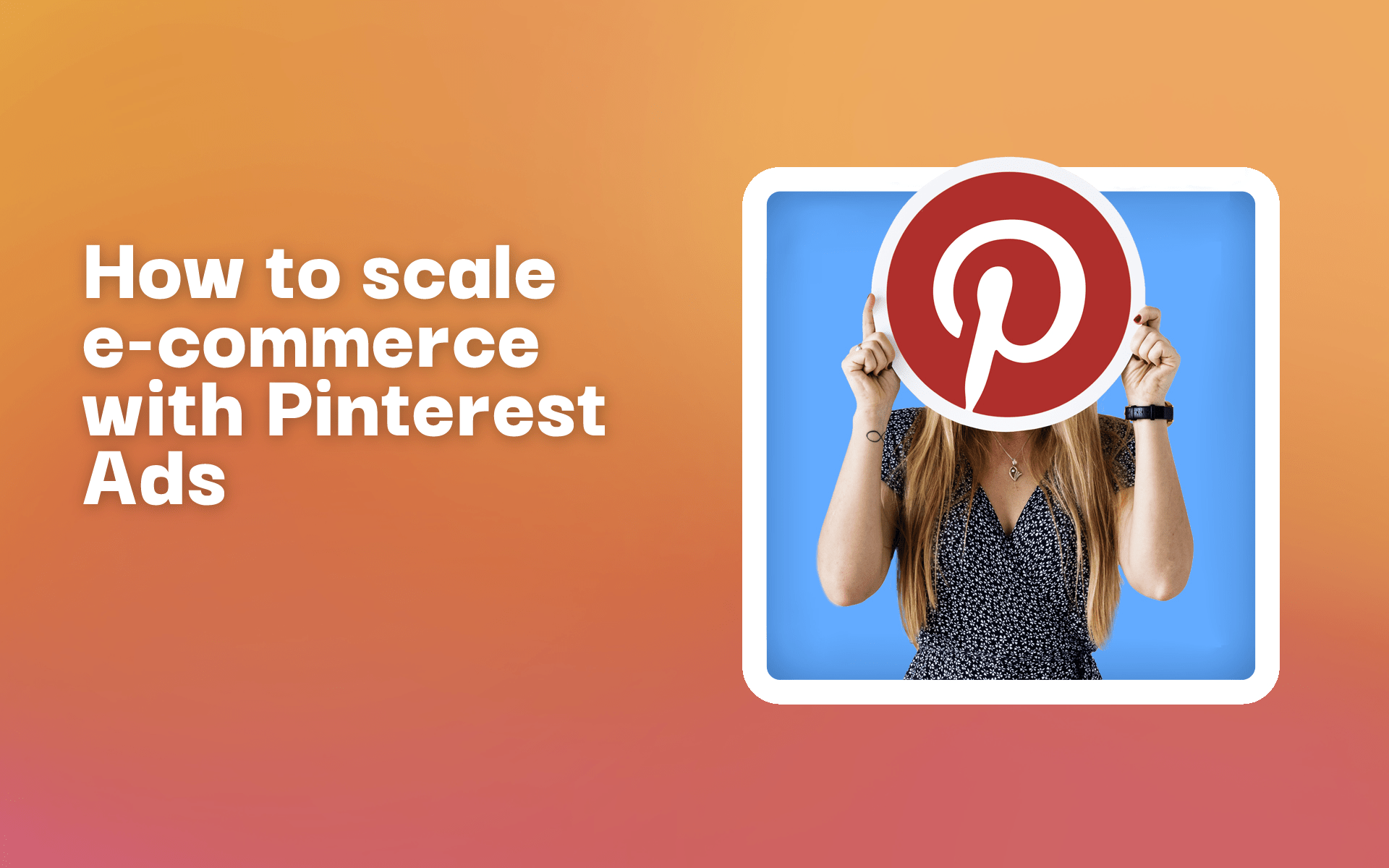 E-commerce with Pinterest Ads