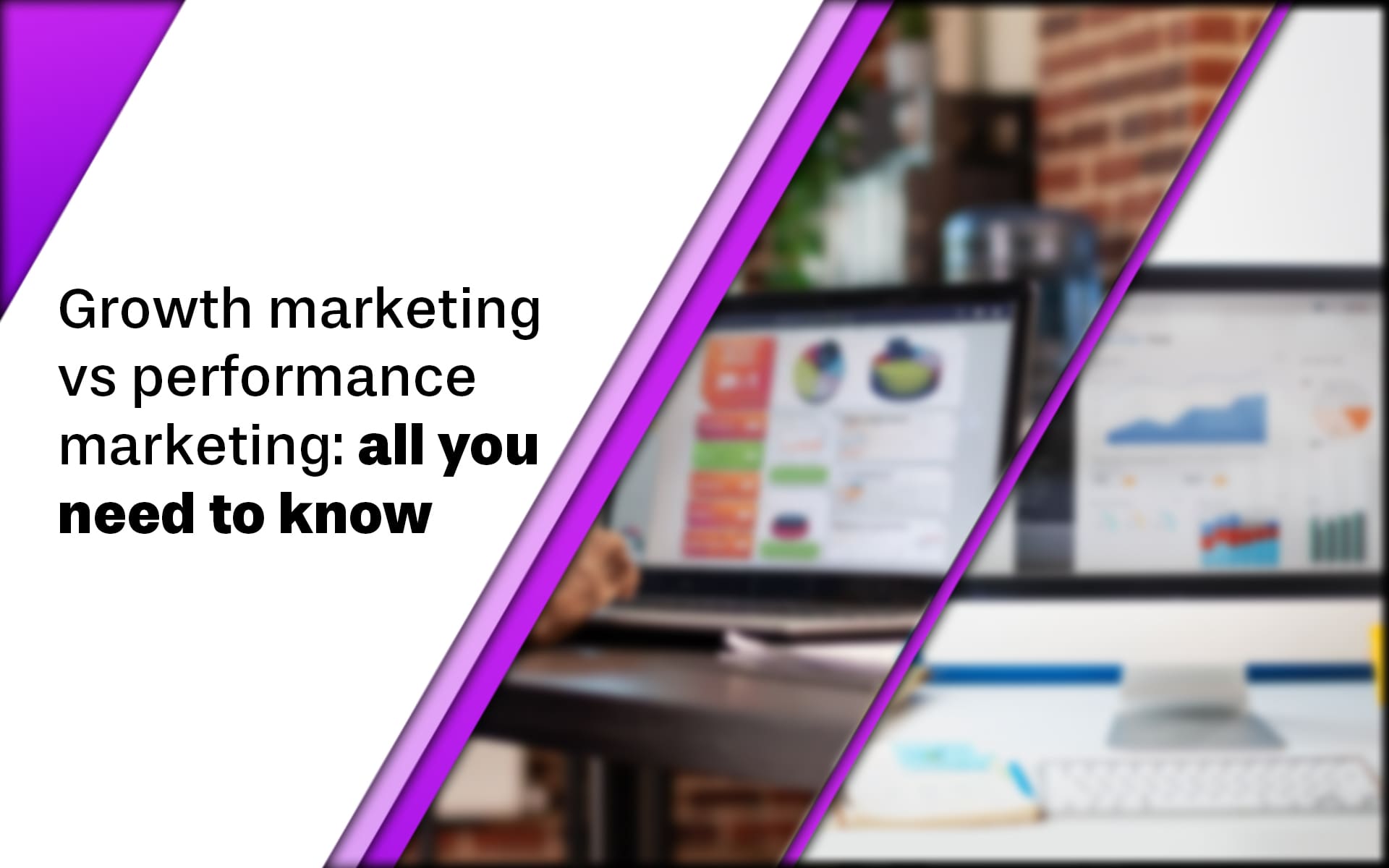 Growth Marketing vs Performance Marketing