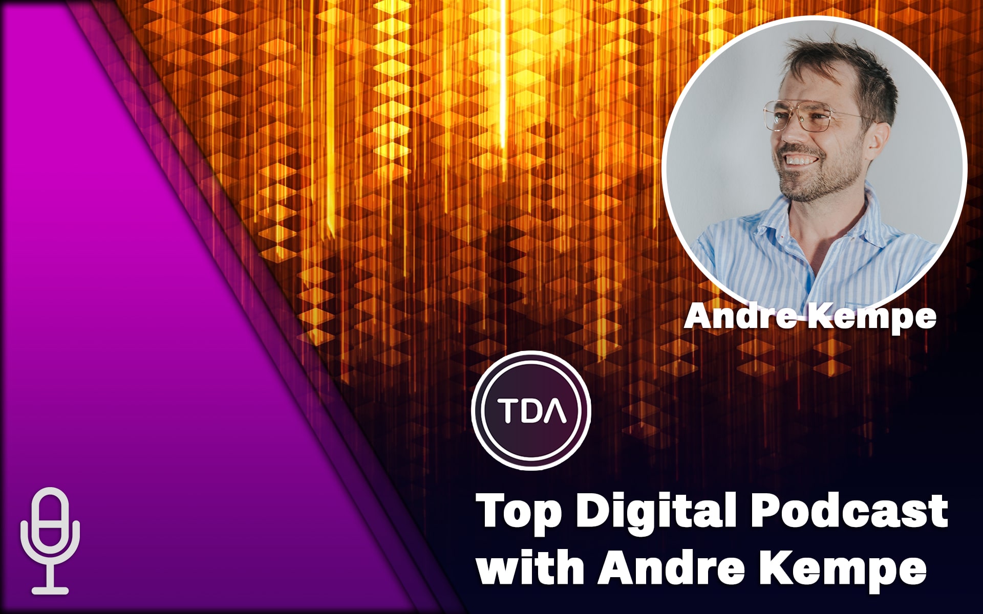 Top Digital Podcast with Andre Kempe