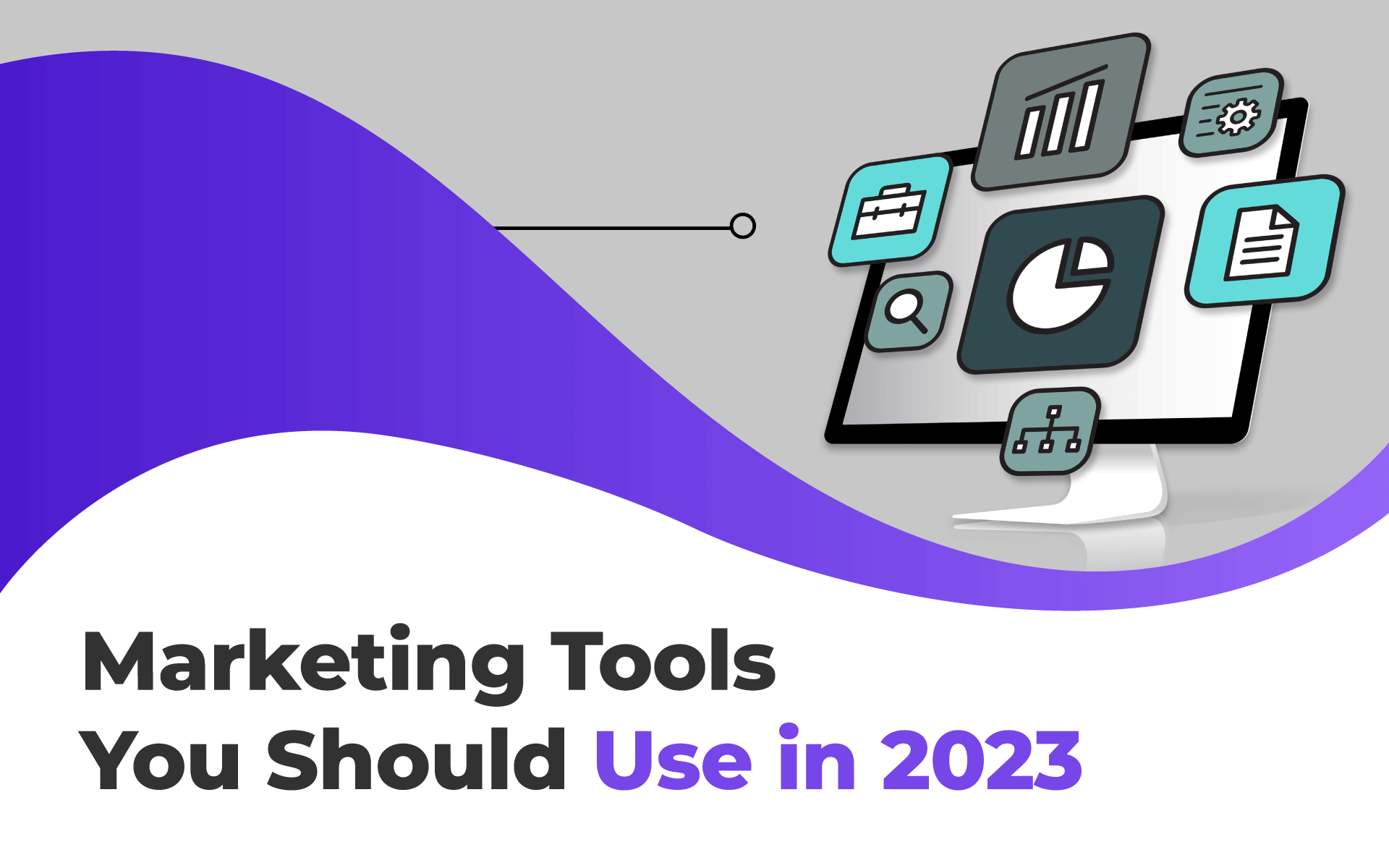 Marketing Tools You Should Use in 2023